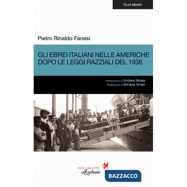 Ebrei italiani nelle Americhe dopo le leggi razziali del 1938 (Gli)