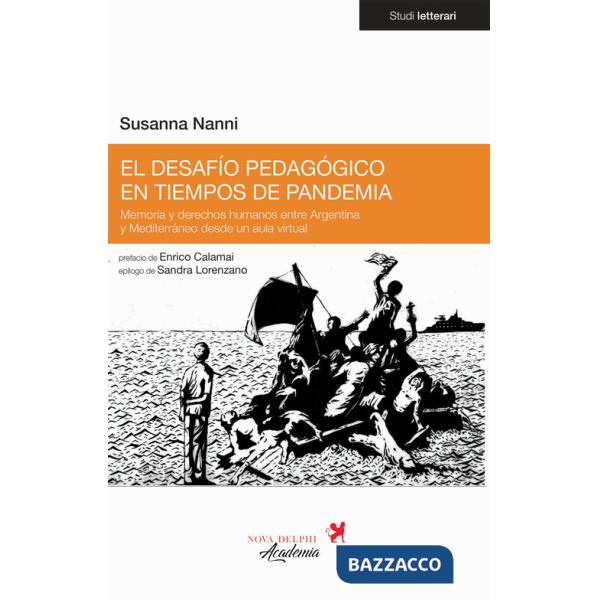 Desafío pedagógico en tiempos de pandemia. Memoria y derechos humanos entre Argentina y Mediterráneo desde un aula virtual (El)