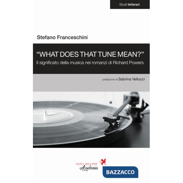 «What does that tune mean?». Il significato della musica nei romanzi di Richard Powers