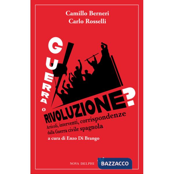 Guerra o rivoluzione? Articoli, interventi, corrispondenze dalla guerra civile spagnola