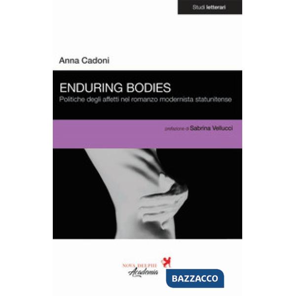 Enduring bodies. Politiche degli affetti nel romanzo modernista statunitense