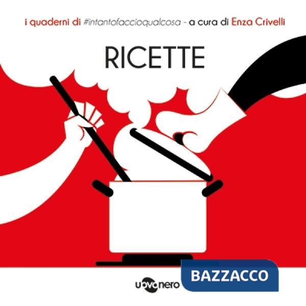 Ricette. I quaderni di intantofaccioqualcosa. Vol. 1
