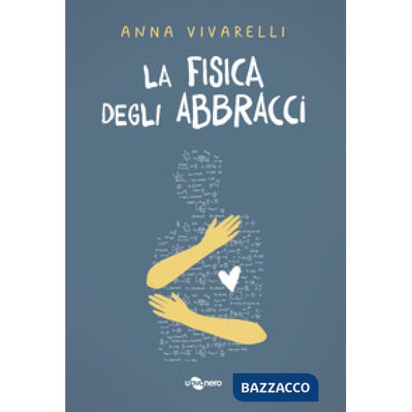 Fisica degli abbracci (La)