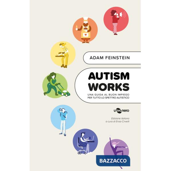 Autism works. Una guida al buon impiego per tutto lo spettro autistico
