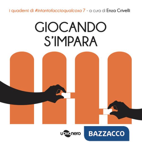 Giocando s'impara. I quaderni di intantofaccioqualcosa. Ediz. illustrata. Vol. 7