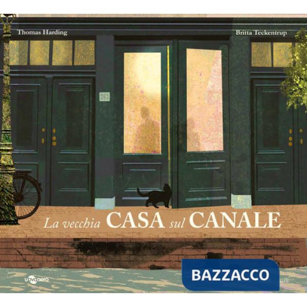 Vecchia casa sul canale. Ediz. illustrata (La)