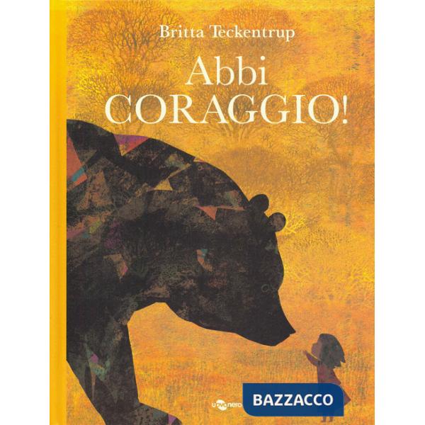 Abbi coraggio! Ediz. a colori