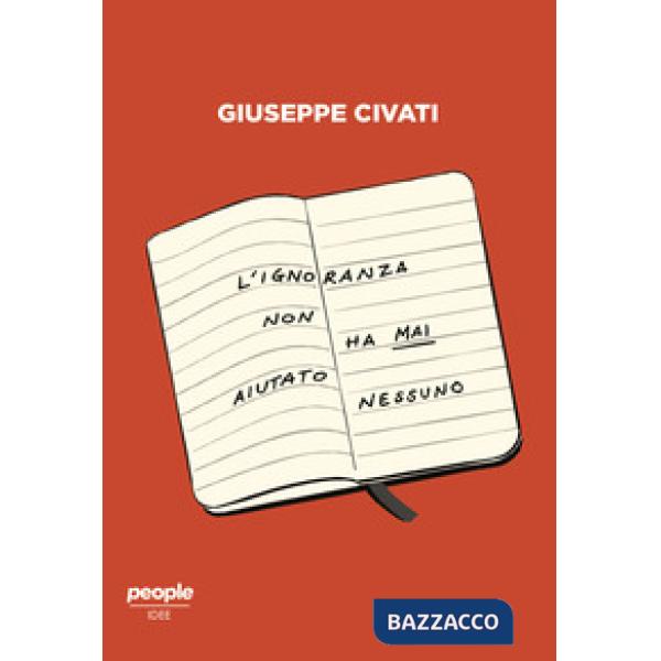 Ignoranza non ha mai aiutato nessuno. Cultura e politica nell'Italia di oggi (L')