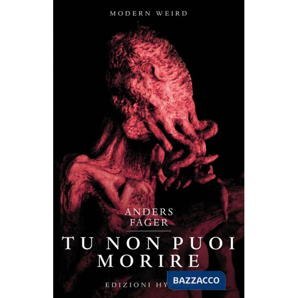 Tu non puoi vivere. Nuovi incubi nell'universo di H.P. Lovecraft