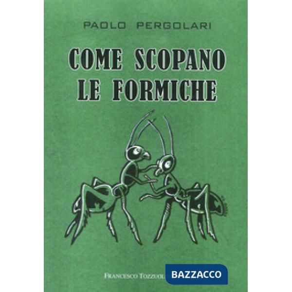 Come scopano le formiche