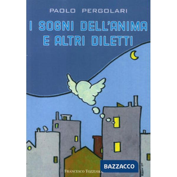 Sogni dell'anima e altri diletti (I)