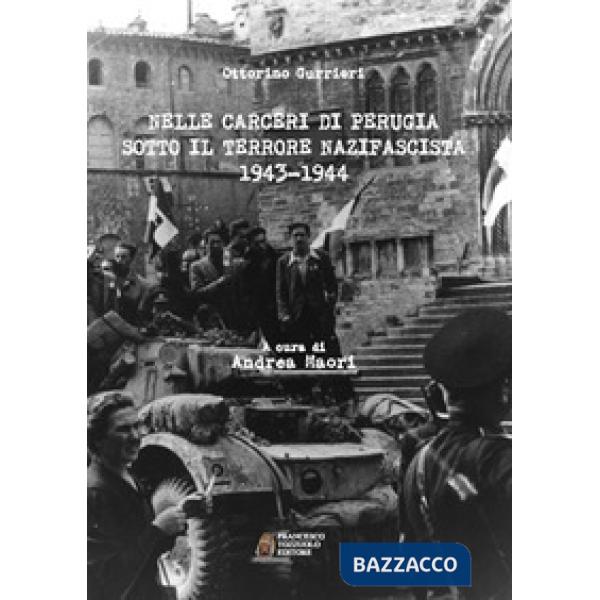 Nelle carceri di Perugia sotto il terrore nazifascista (1943-1944)