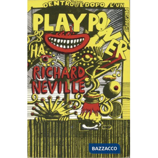 Play Power. Dentro e dopo l'underground