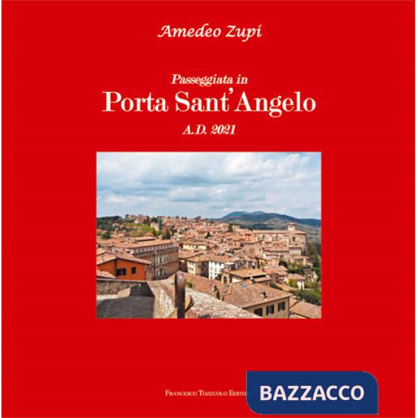 Passeggiata in Porta sant'Angelo. Ediz. illustrata