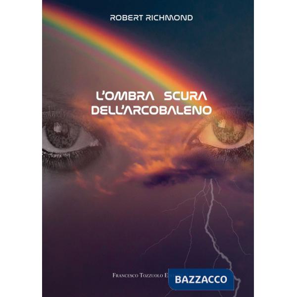 Ombra scura dell'arcobaleno (L')