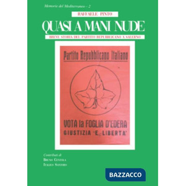 Quasi a mani nude. Breve storia del Partito Repubblicano a Salerno