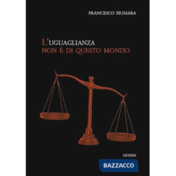 Uguaglianza non è di questo mondo (L')