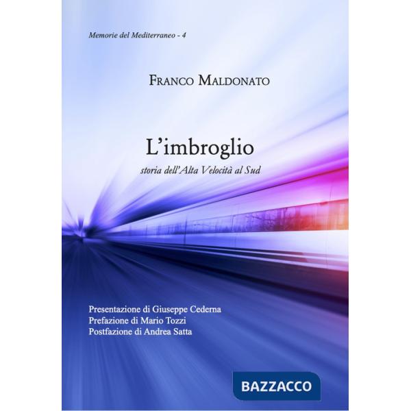 Imbroglio. Storia dell'Alta Velocità al Sud (L')