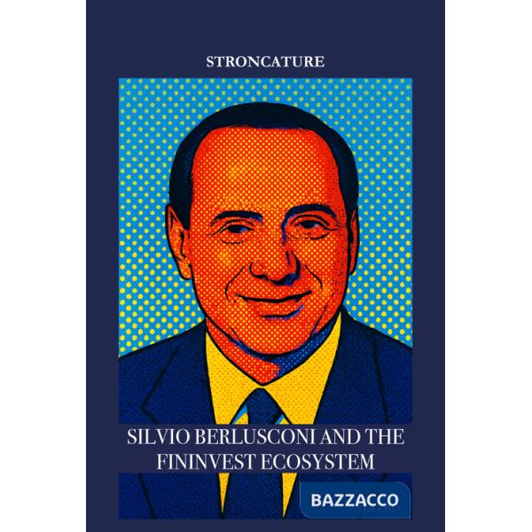Silvio Berlusconi and the Fininvest ecosystem