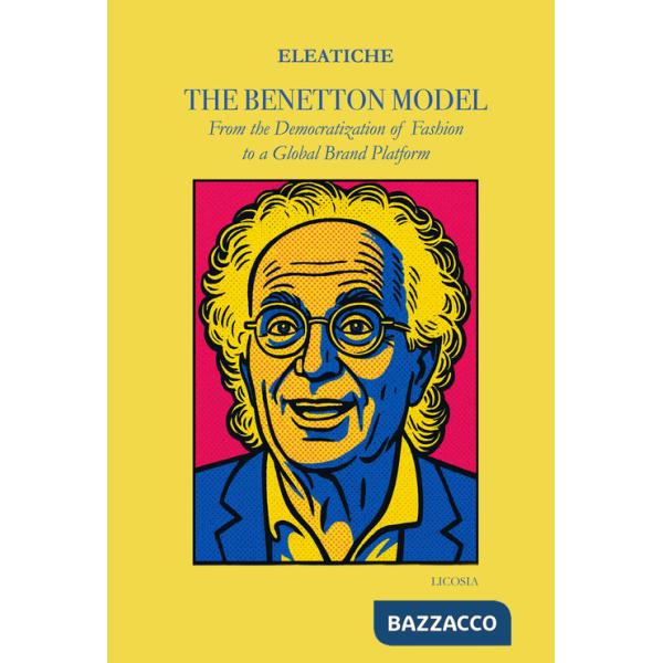 Benetton model. From the democratization of fashion to a global brand platform (The)