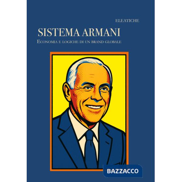 Sistema Armani. Economia e logiche di un brand globale (Il)