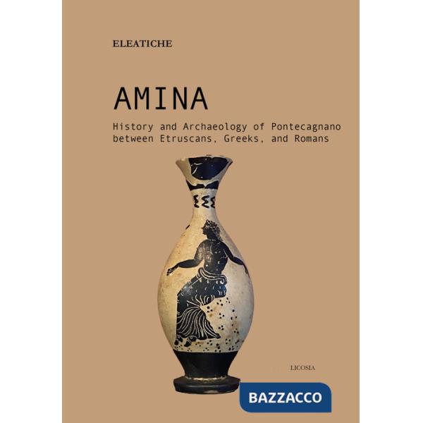 Amina. History and archaeology of Pontecagnano between etruscans, greeks, and romans