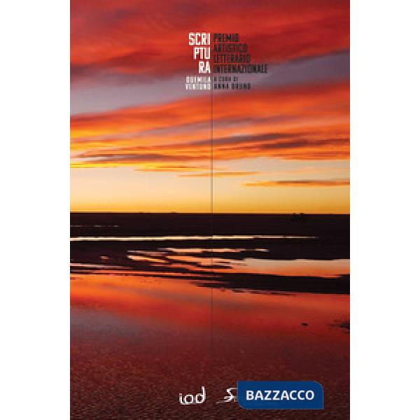 Scriptura. Premio artistico letterario internazionale 2021. Ediz. integrale