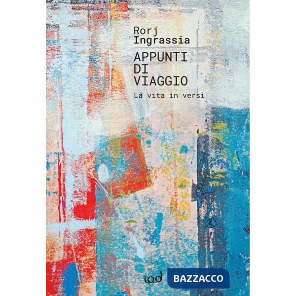 Appunti di viaggio. La vita in versi