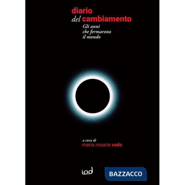 Diario del cambiamento. Gli anni che fermarono il mondo