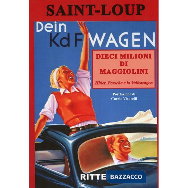 Dieci milioni di Maggiolini. Hitler, Porsche e la Volkswagen