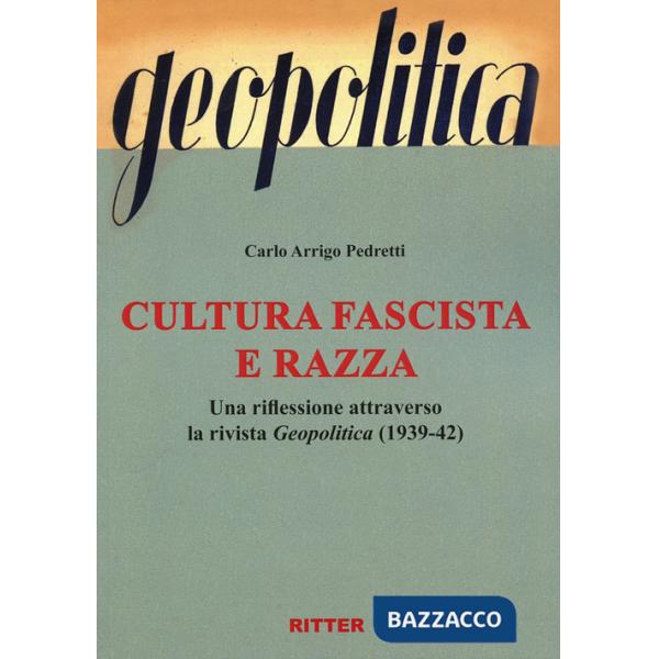 Cultura fascista e razza. Una riflessione attraverso la rivista Geopolitica (1939-42)