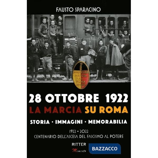 28 ottobre 1992. La marcia su Roma. Storia, immagini, memorabilia. Ediz. illustrata