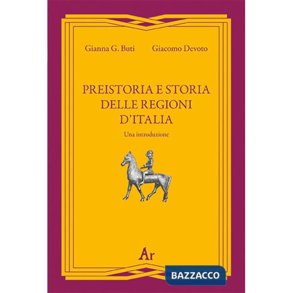 Preistoria e storia della regioni d'Italia. Una introduzione