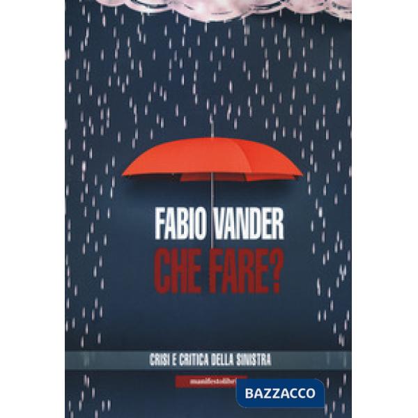Che fare? Crisi e critica della sinistra