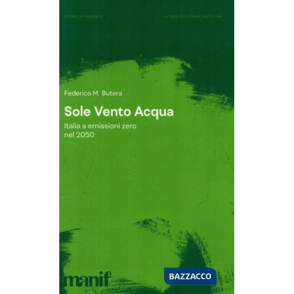 Sole vento acqua. Italia a emissioni zero nel 2050
