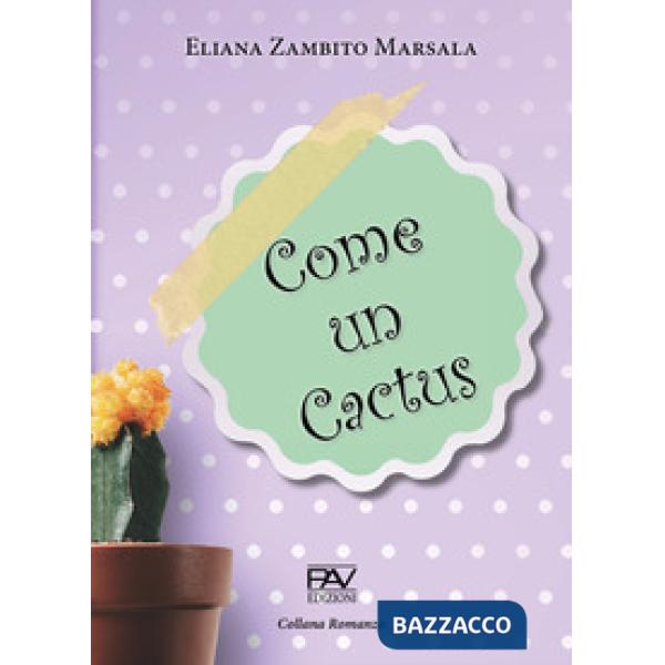 Come un cactus