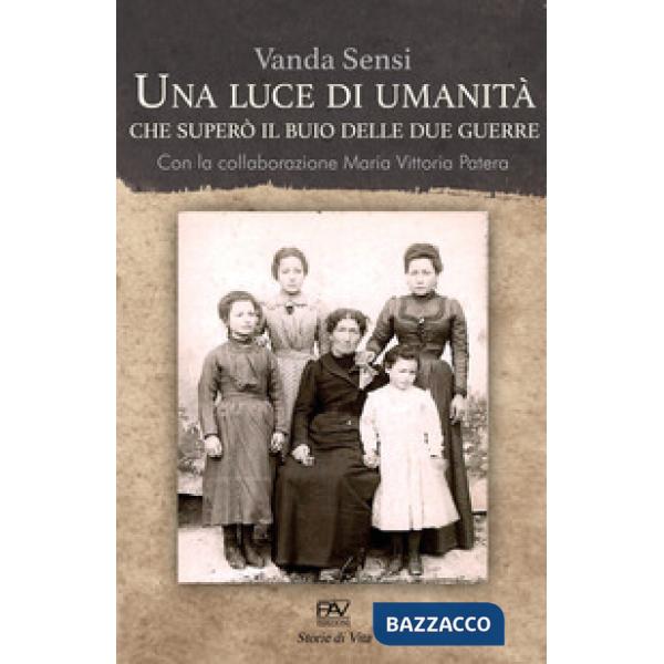 Luce di umanità che superò il buio delle due guerre (Una)
