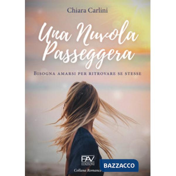 Nuvola passeggera. Bisogna amarsi per ritrovare se stesse (Una)