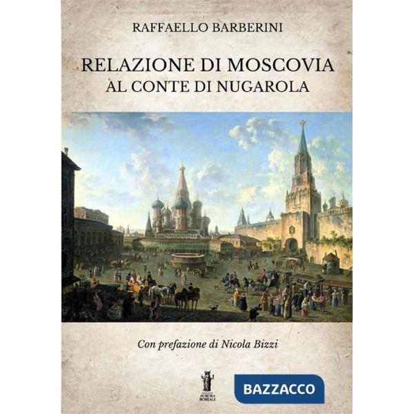 Relazione di Moscovia al Conte di Nugarola