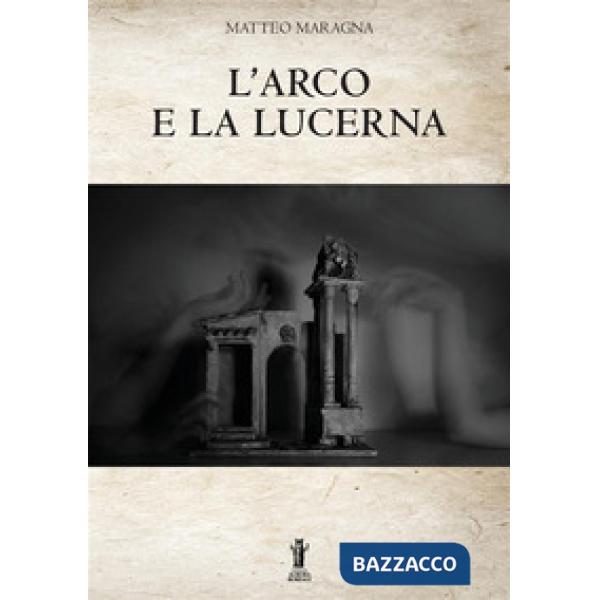 Arco e la lucerna (L')