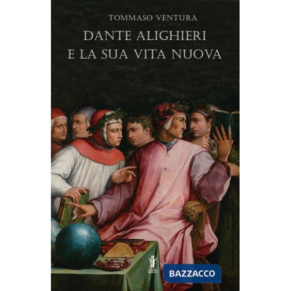 Dante Alighieri e la sua Vita Nuova