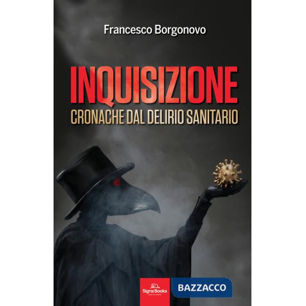 Inquisizione. Cronache dal delirio sanitario