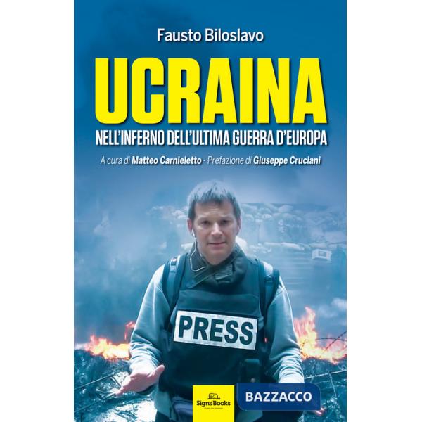 Ucraina. Nell'inferno dell'ultima guerra d'Europa