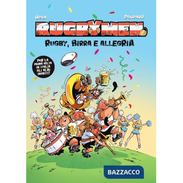 Rugbymen. Rugby, birra e allegria