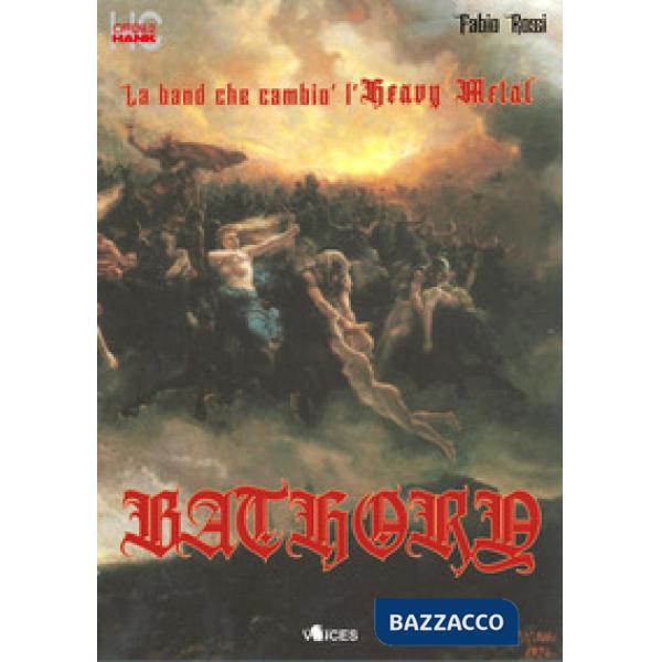 Bathory. La band che cambiò l'heavy metal