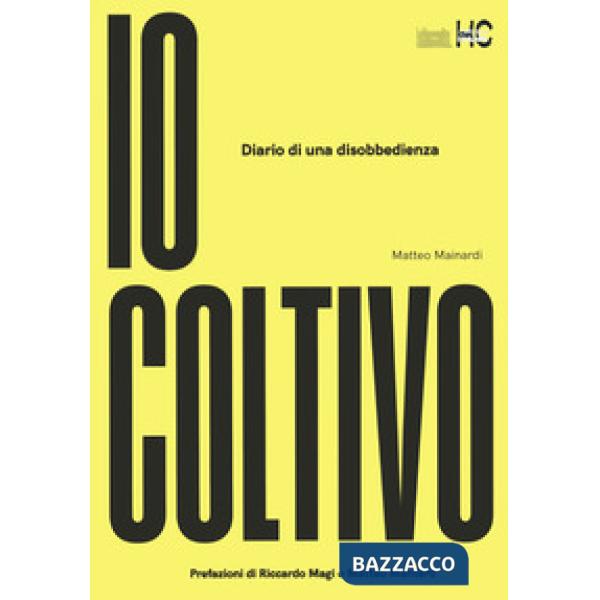 Io coltivo. Diario di una disobbedienza