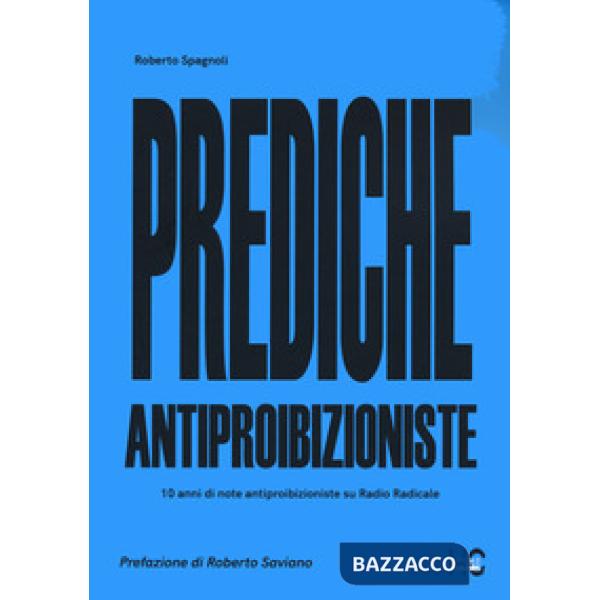 Prediche antiproibizioniste. 10 anni di note antiproibizioniste su Radio Radicale