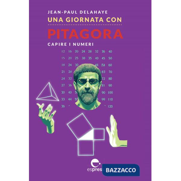 Giornata con Pitagora. Capire i numeri (Una)