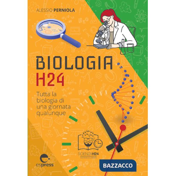 Biologia h24. Tutta la biologia di una giornata qualunque
