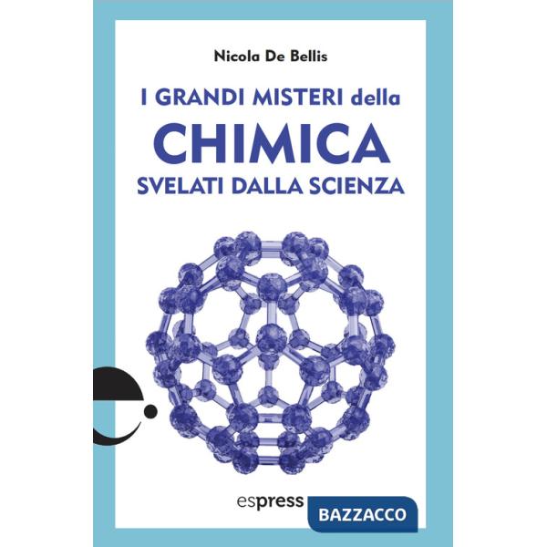 Grandi misteri della chimica svelati dalla scienza (I)